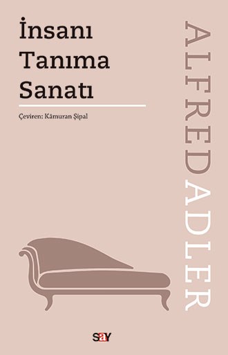 İnsanı Tanıma Sanatı – Alfred Adler